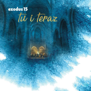 Okładka płyty „Tu i teraz” zespołu Exodus15